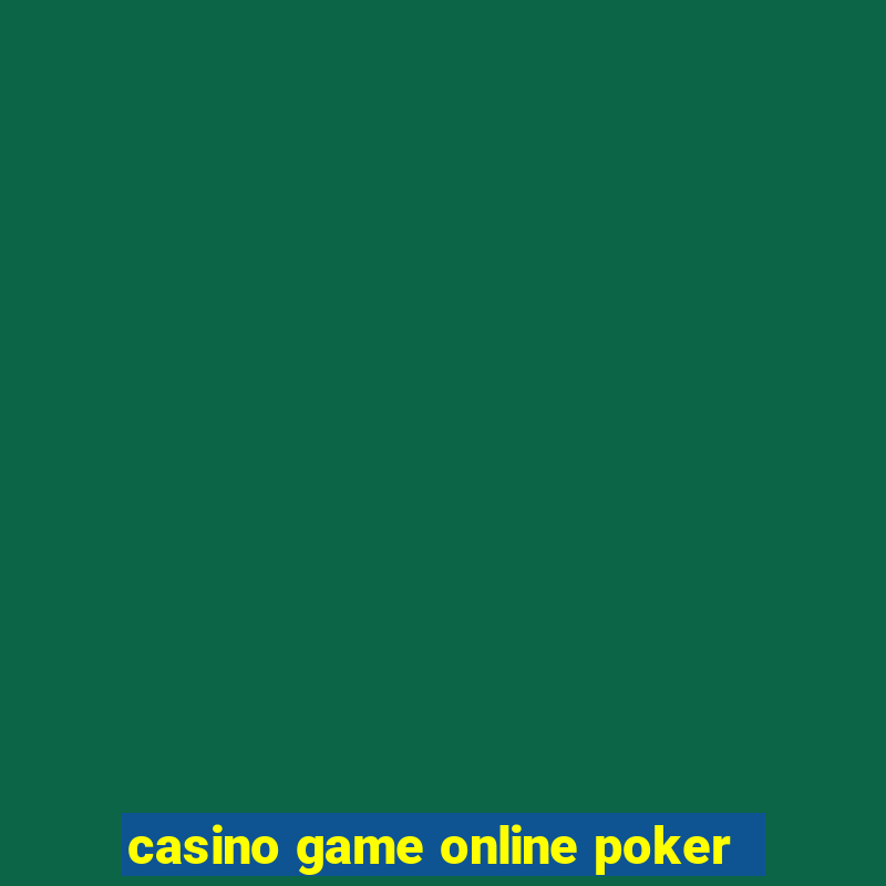 casino game online poker