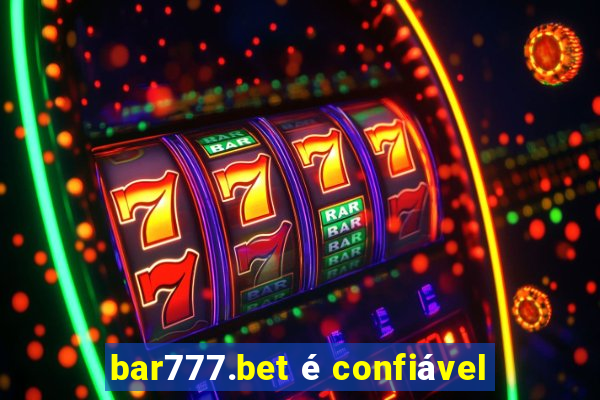 bar777.bet é confiável