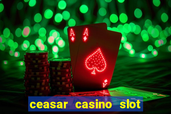 ceasar casino slot win real money