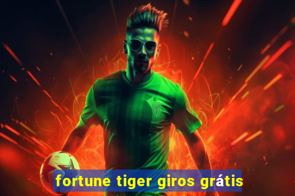 fortune tiger giros grátis