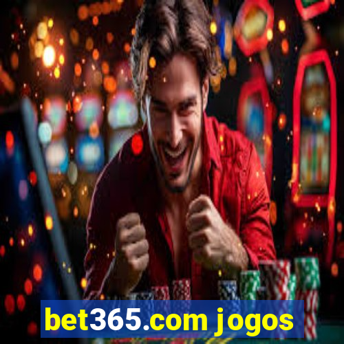 bet365.com jogos