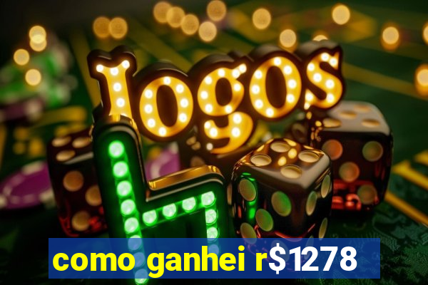 como ganhei r$1278