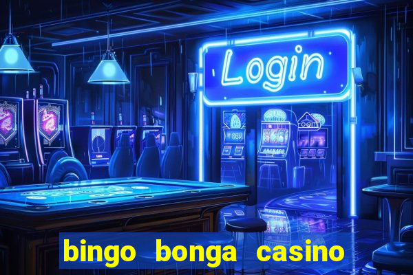 bingo bonga casino 50 free spins