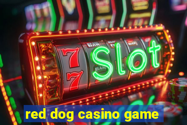 red dog casino game