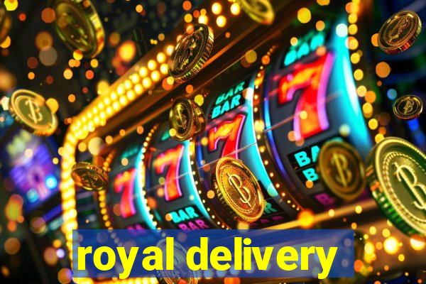 royal delivery