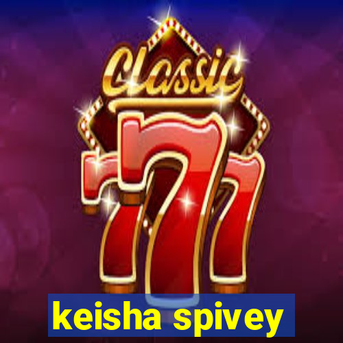 keisha spivey