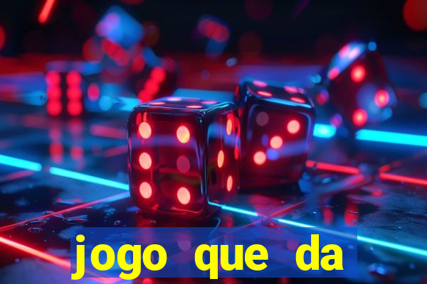 jogo que da dinheiro rapido