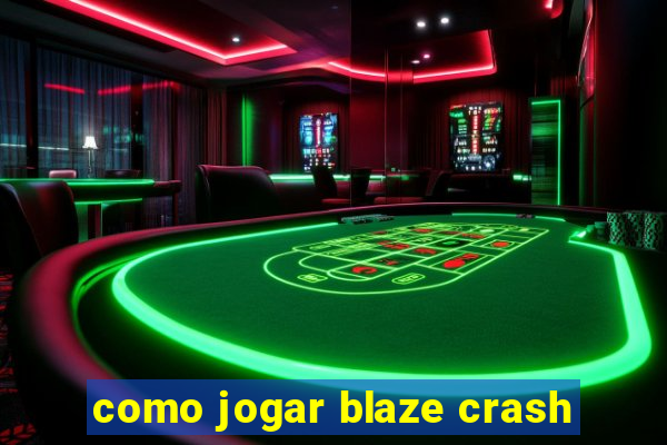 como jogar blaze crash