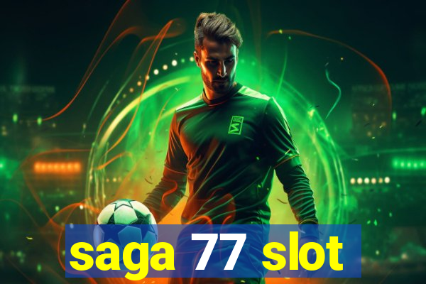 saga 77 slot