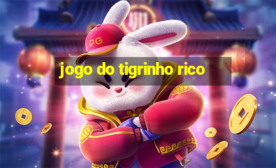 jogo do tigrinho rico