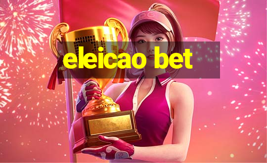 eleicao bet