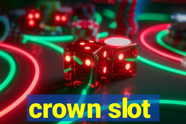 crown slot