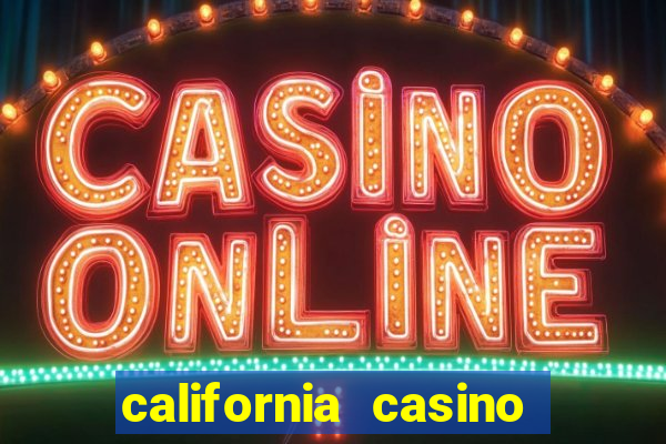 california casino and hotel