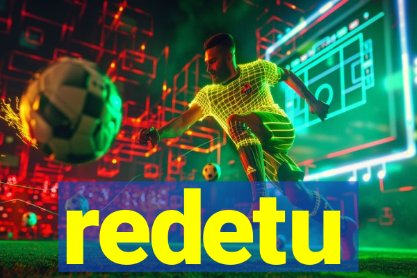 redetu