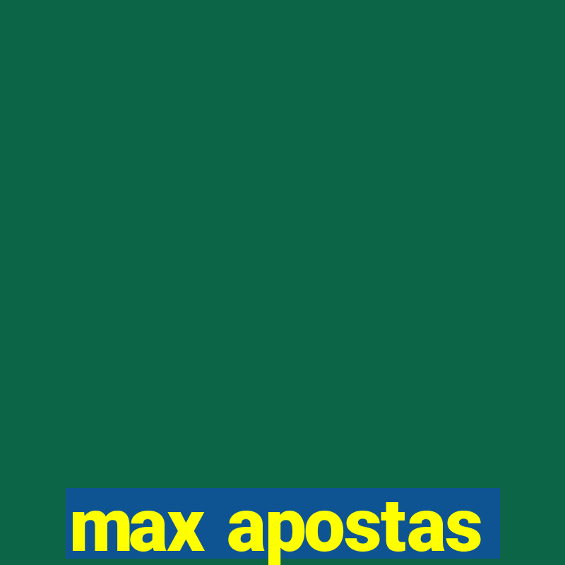 max apostas