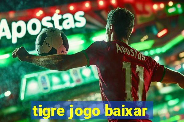 tigre jogo baixar