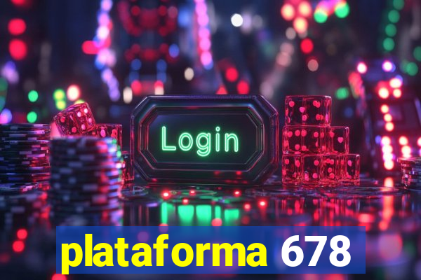 plataforma 678