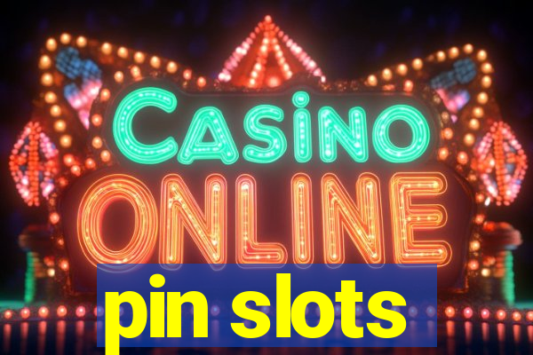 pin slots