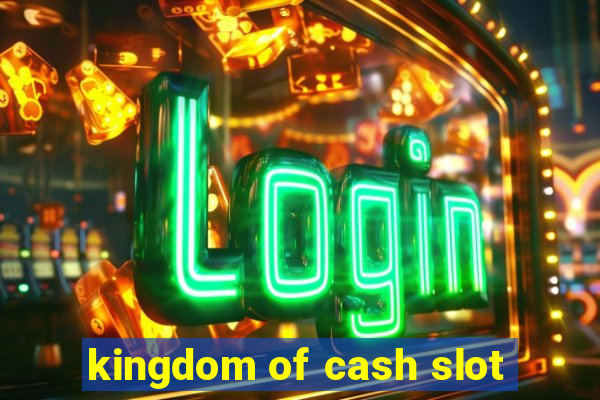 kingdom of cash slot