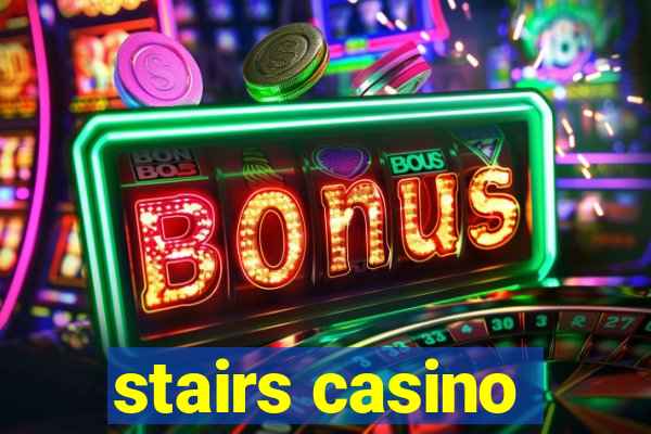 stairs casino