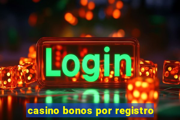 casino bonos por registro