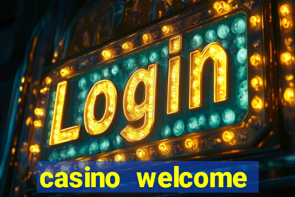 casino welcome bonus no deposit required