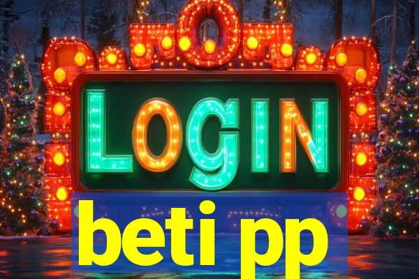 beti pp