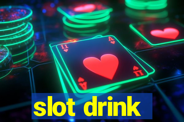 slot drink