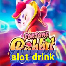 slot drink