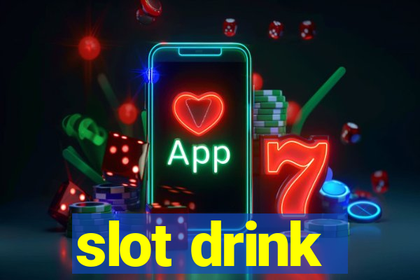 slot drink