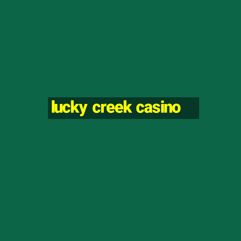 lucky creek casino