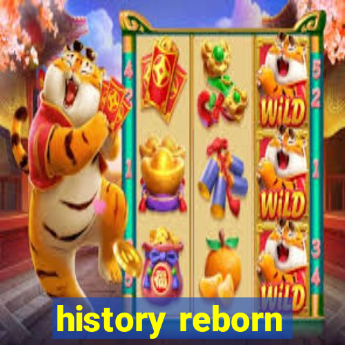 history reborn