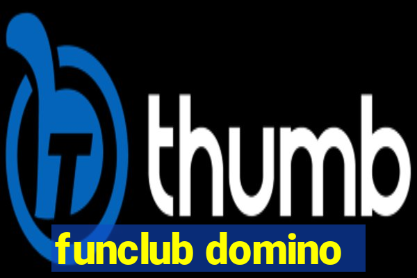 funclub domino