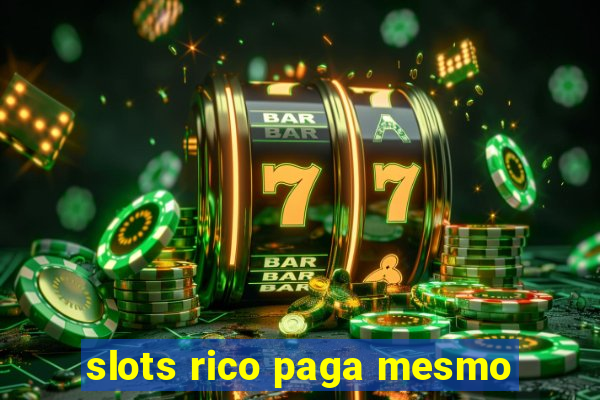 slots rico paga mesmo