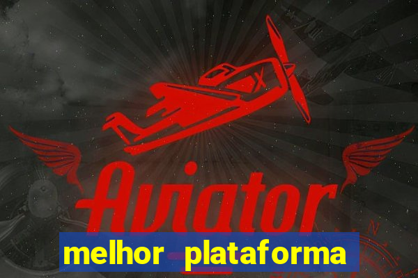 melhor plataforma para ganhar no fortune tiger