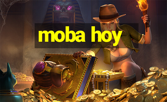 moba hoy