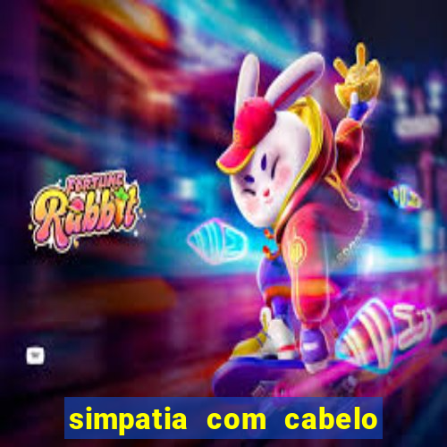 simpatia com cabelo da rival