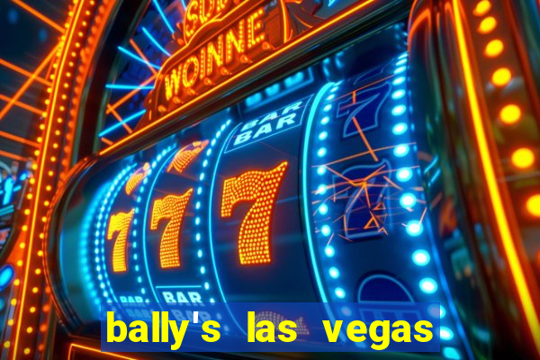 bally's las vegas hotel & casino