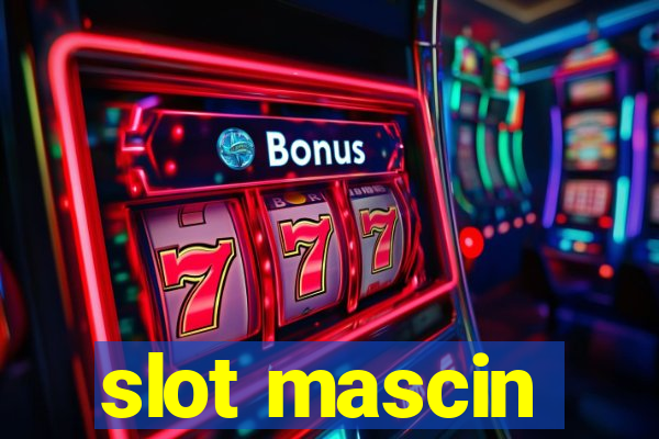 slot mascin