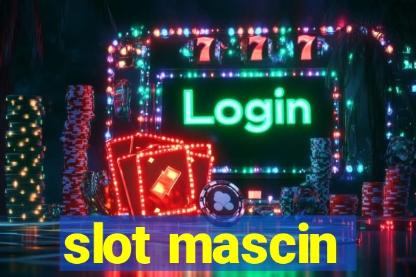 slot mascin