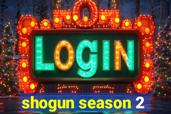 shogun season 2