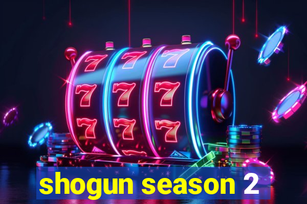 shogun season 2