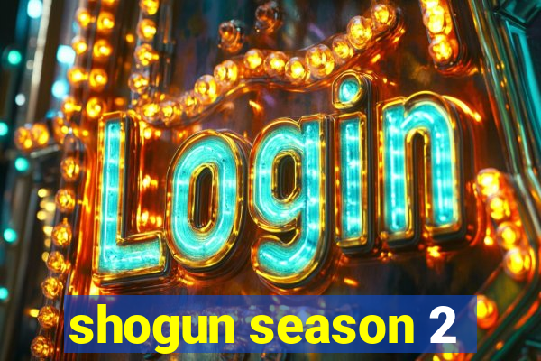 shogun season 2