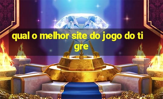 qual o melhor site do jogo do tigre