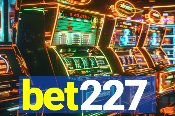 bet227