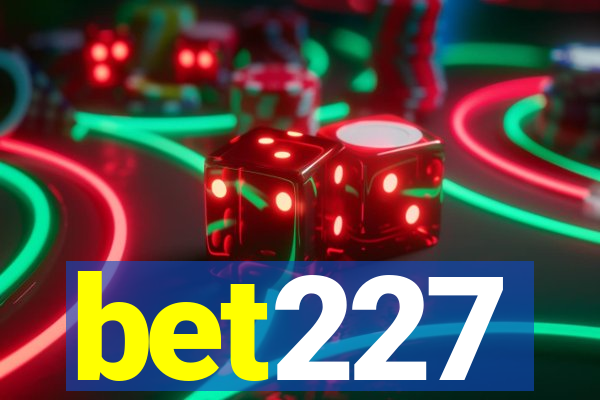 bet227