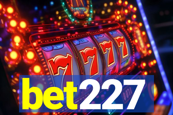 bet227