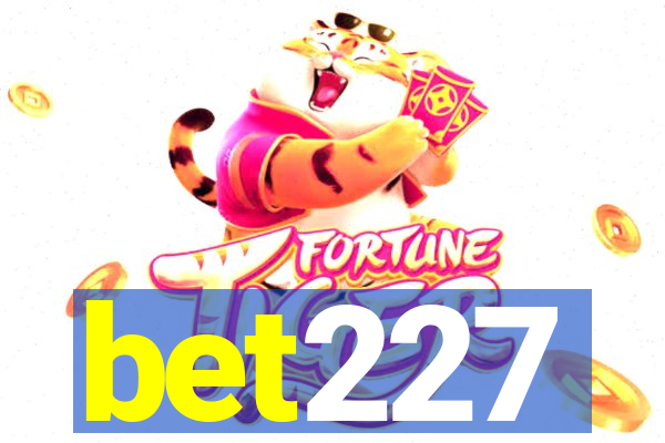 bet227