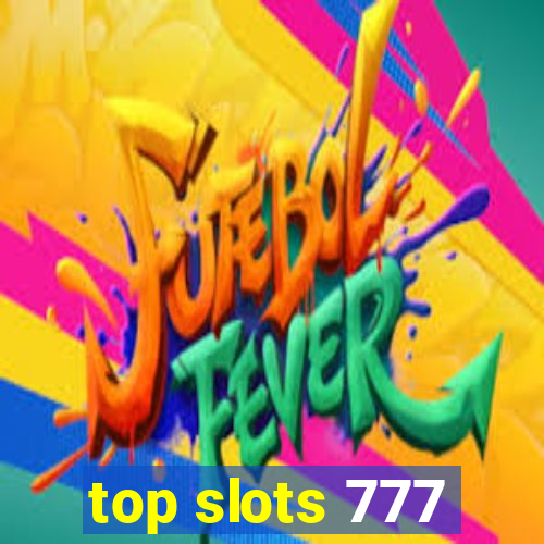 top slots 777