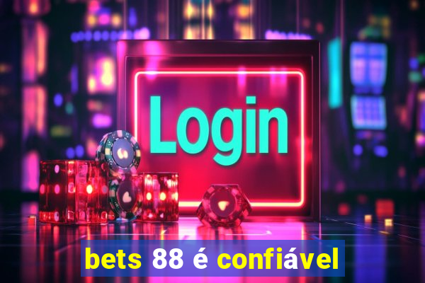 bets 88 é confiável